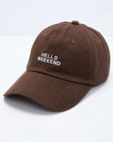 Hello Weekend Baseball Cap